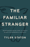 The Familiar Stranger: (Re)Introducing the Holy Spirit to Those in Search of an Experiential Spirituality